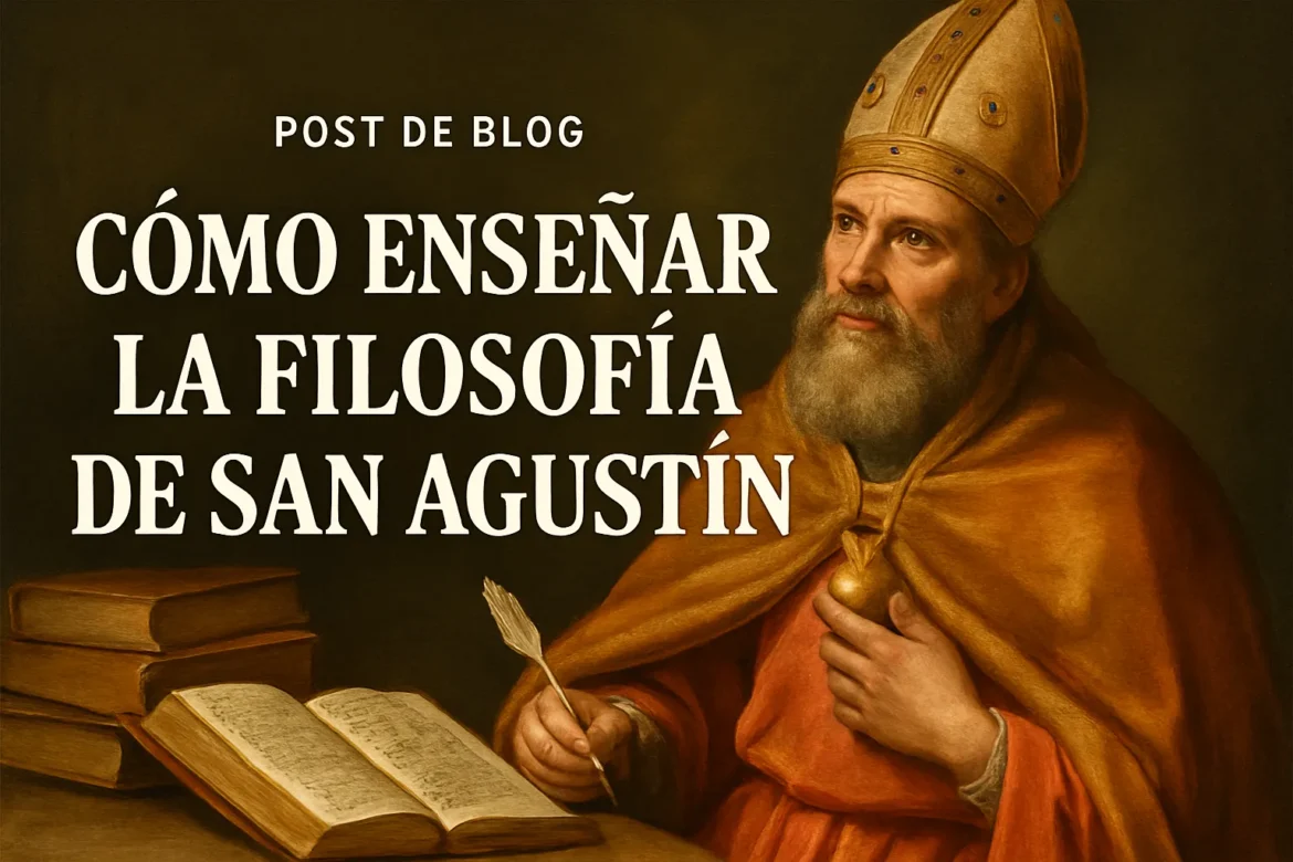 cómo enseñar la filosofía de San Agustín