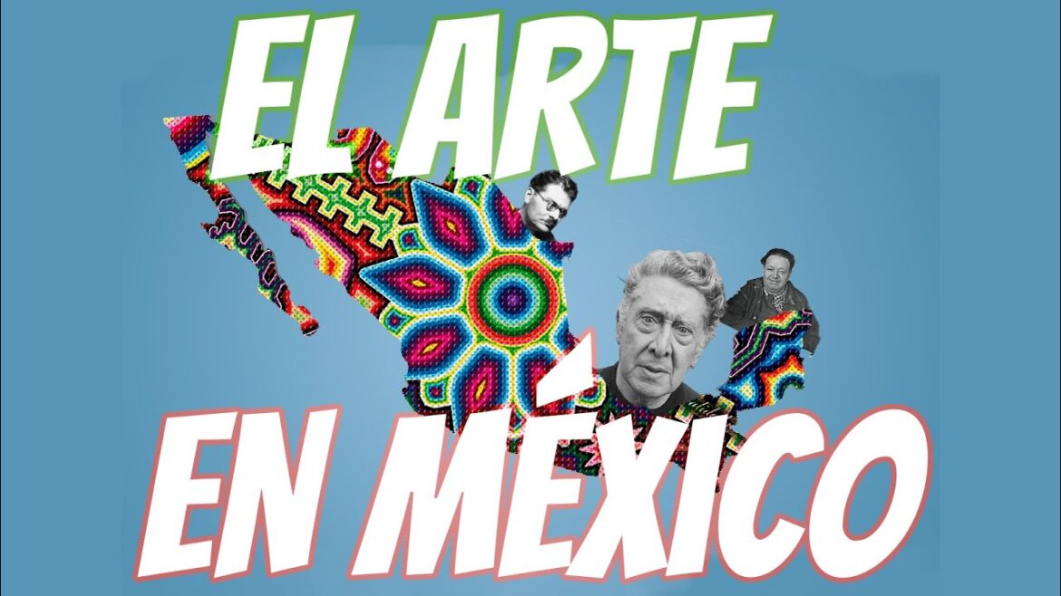 Poster promoting art in Mexico with the large text 'EL ARTE EN MEXICO' over a blue background and a colorful mosaic figure with portraits.