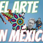 Poster promoting art in Mexico with the large text 'EL ARTE EN MEXICO' over a blue background and a colorful mosaic figure with portraits.