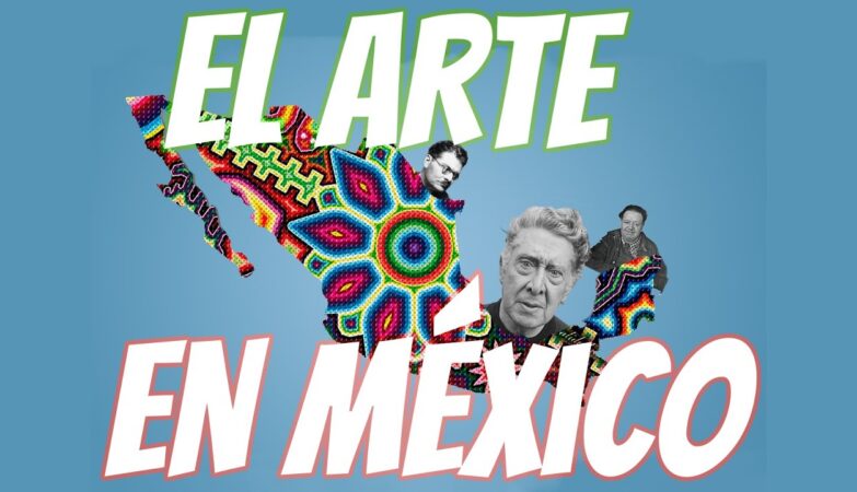 Poster promoting art in Mexico with the large text 'EL ARTE EN MEXICO' over a blue background and a colorful mosaic figure with portraits.