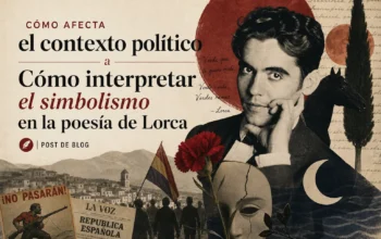 cómo afecta el contexto político a Cómo interpretar el simbolismo en la poesía de Lorca