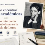cómo encontrar citas académicas sobre Cómo interpretar el simbolismo en la poesía de Lorca