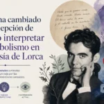 cómo ha cambiado la percepción de Cómo interpretar el simbolismo en la poesía de Lorca
