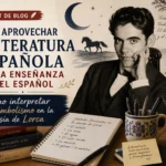 cómo aprovechar la literatura española en la enseñanza del español Cómo interpretar el simbolismo en la poesía de Lorca