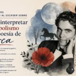 qué aspectos considerar al escribir sobre Cómo interpretar el simbolismo en la poesía de Lorca